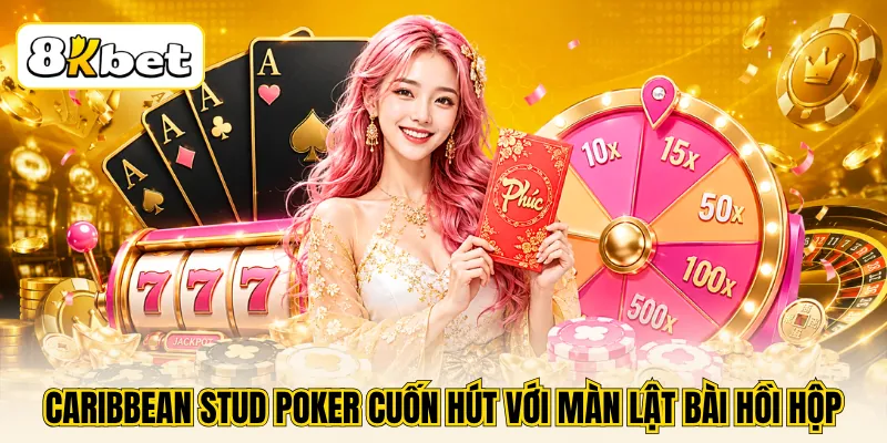 Caribbean Stud Poker cuốn hút với màn lật bài hồi hộp